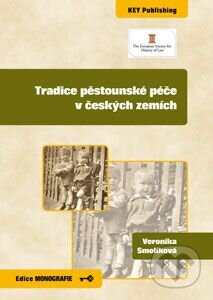 Tradice pěstounské péče v českých zemích - Veronika Smolíková - kniha z kategorie Vztahy a rodina