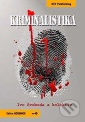 Kriminalistika - Ivo Svoboda - kniha z kategorie Kriminologie a kriminalistika