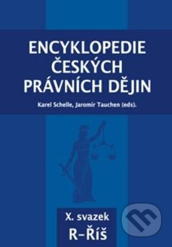 Encyklopedie českých právních dějin X. (Svazek R - Říš) - kniha z kategorie Historie
