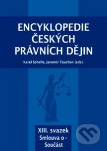 Encyklopedie českých právních dějin XIII. (Smlouva o - Součást) - kniha z kategorie Historie