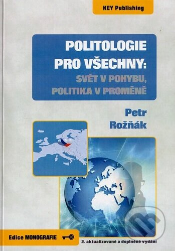 Politologie pro všechny: Svět v pohybu, politika v proměně - kniha z kategorie Politologie a politika