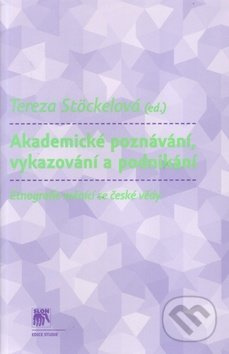 Akademické poznávání, vykazování a podnikání (Etnografie měnící se české vědy) - kniha z kategorie Politologie a politika