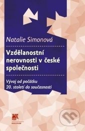 Vzdělanostní nerovnosti v české společnosti - Natalie Simonová - kniha z kategorie Sociální práce