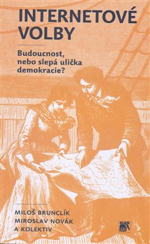 Internetové volby - Miloš Brunclík, Miroslav Novák, kol.