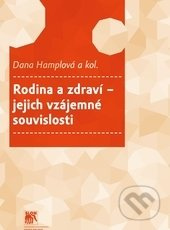 Rodina a zdraví – jejich vzájemné souvislosti - Dana Hamplová, kol.