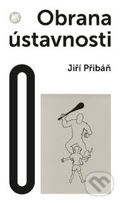 Obrana ústavnosti (Česká otázka v postnacionální Evropě) - kniha z kategorie Politologie a politika