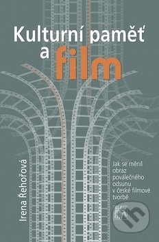 Kulturní paměť a film - Irena Řehořová