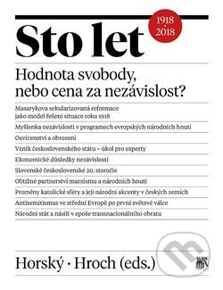 Sto let. Hodnota svobody, nebo cena za nezávislost?