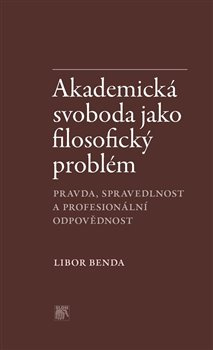 Akademická svoboda jako filosofický problém - Libor Benda