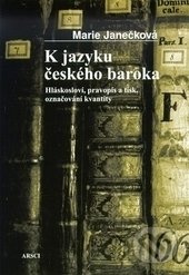 K jazyku českého baroka (Hláskosloví, pravopis a tisk, označování kvantity) - kniha z kategorie Učebnice a slovníky