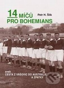 14 míčů pro Bohemians, aneb cesta z Vršovic do Austrálie a zpět