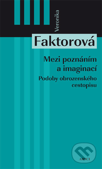 Mezi poznáním a imaginací (Podoby obrozenského cestopisu) - kniha z kategorie Mapy a cestování