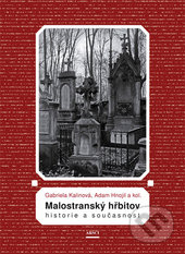 Malostranský hřbitov. Historie a současnost - Gabriela Kalinová, Adam Hnojil, kol.