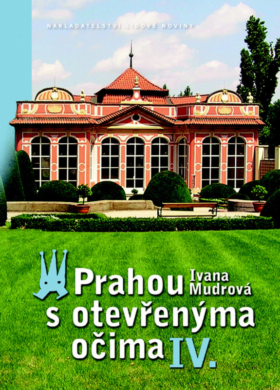 Prahou s otevřenýma očima IV. - Ivana Mudrová - kniha z kategorie Historie