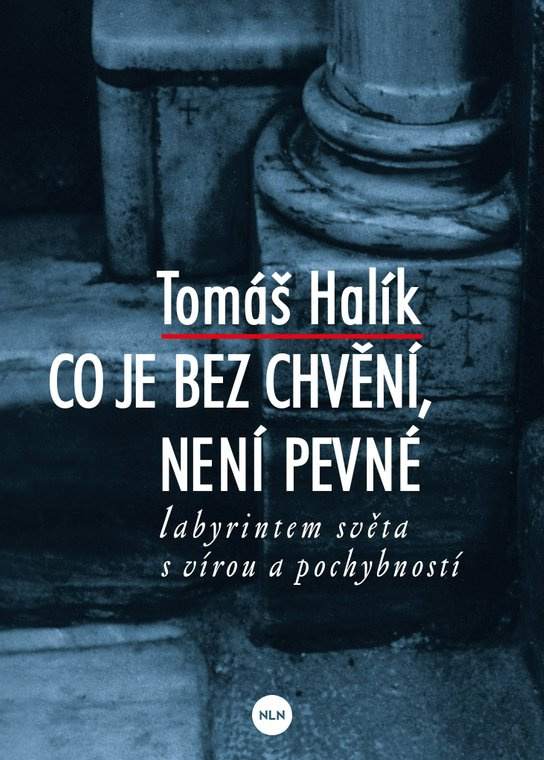 Co je bez chvění, není pevné -  Tomáš Halík