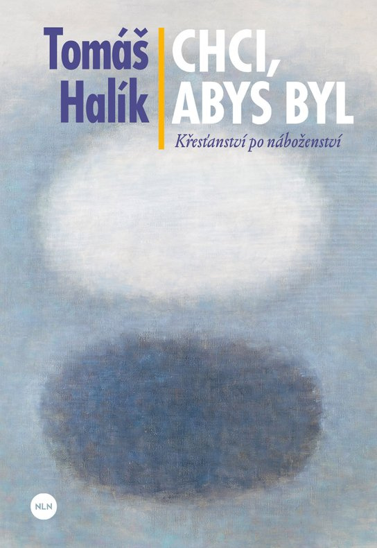 Chci, abys byl -  Tomáš Halík