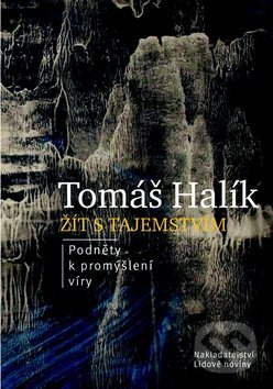 Žít s tajemstvím - Tomáš Halík