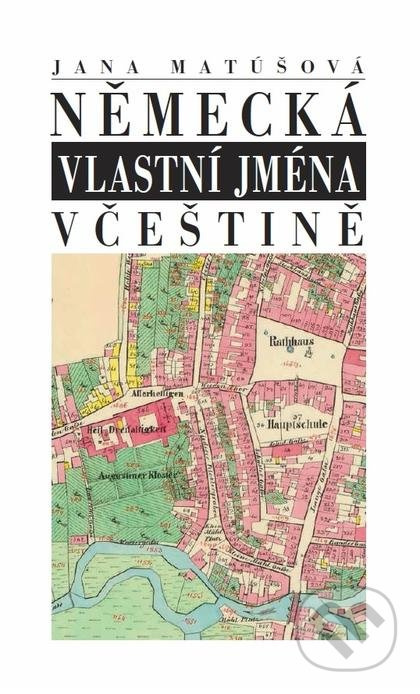 Německá vlastní jména v češtině - Jana Matúšová