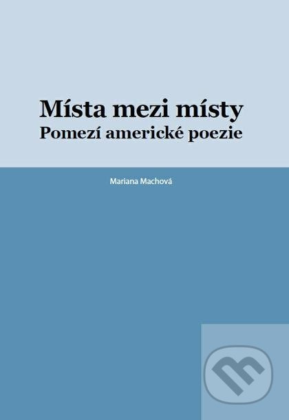 Místa mezi místy - Mariana Machová