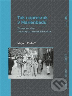 Tak napřesrok v Marienbadu - Mirjam Zadoff