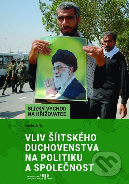 Vliv šíitského duchovenstva na politiku a společnost - Lucie Jírů