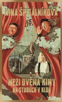 Mezi dvěma Kimy - Nina Špitálníková - kniha z kategorie Historie