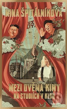 Mezi dvěma Kimy - Nina Špitálníková - kniha z kategorie Historie