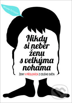 Nikdy si neber ženu s velkýma nohama - Mineke Schipper