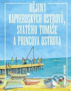 Dějiny Kapverdských ostrovů (Svatého Tomáše a Princova ostrova) - kniha z kategorie Historie