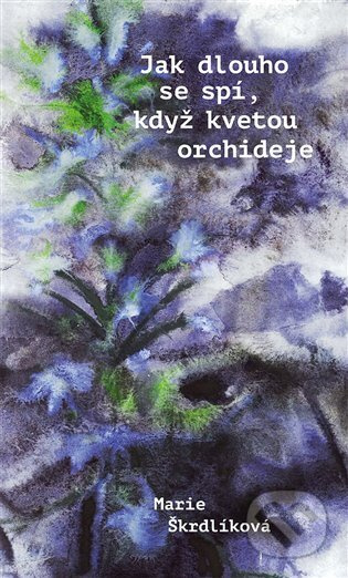 Jak dlouho se spí, když kvetou orchideje
