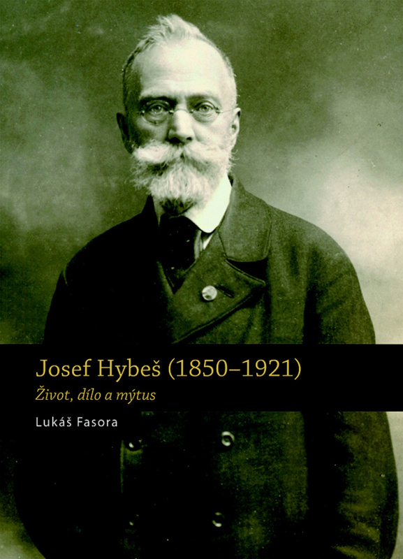 Josef Hybeš (1850—1921) - Lukáš Fasora