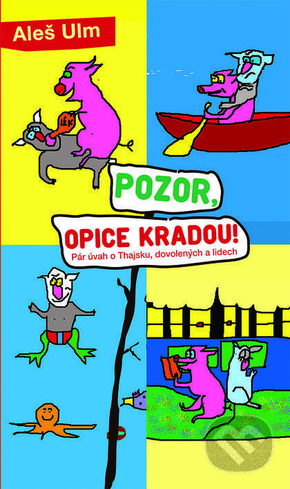 Pozor, opice kradou! - Aleš Ulm - kniha z kategorie Mapy a cestování