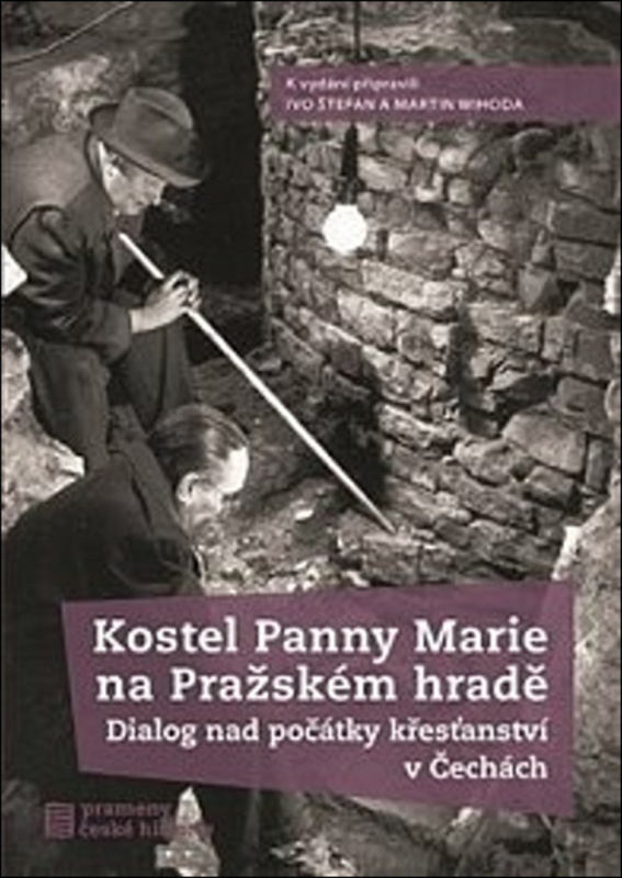Kostel Panny Marie na Pražském hradě - Ivo Štefan, Martin Wihoda