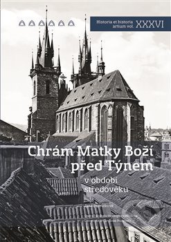 Chrám Panny Marie před Týnem v období středověku - Jana Peroutková - kniha z kategorie Dějiny architektury