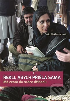Řekli, abych přišla sama - Souad Mekhennetová