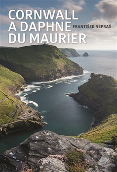 Cornwall a Daphne du Maurier - František Nepraš
