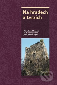 Na hradech a tvrzích - Miroslav Dejmal