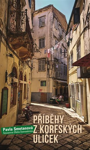Příběhy z korfských uliček - Pavla Smetanová, Souzanna Ofelia Damaskinou - kniha z kategorie Cestopisy z Evropy