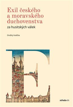 Exil českého a moravského duchovenstva za husitských válek - Ondřej Vodička