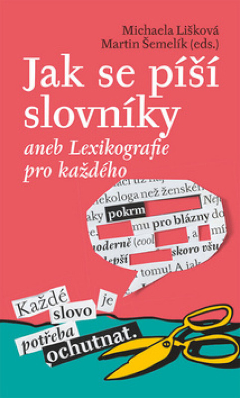 Jak se píší slovníky aneb Lexikografie pro každého - Michaela Lišková