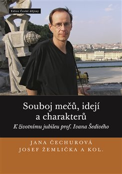 Souboj mečů, idejí a charakterů - kol., Josef Žemlička, Jana Čechurová