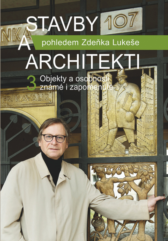 Stavby a architekti pohledem Zdeňka Lukeše 3 - Zdeněk Lukeš