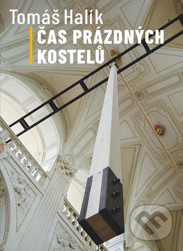 Čas prázdných kostelů - Tomáš Halík