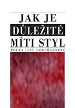 Jak je důležité míti styl - kolektiv autorů