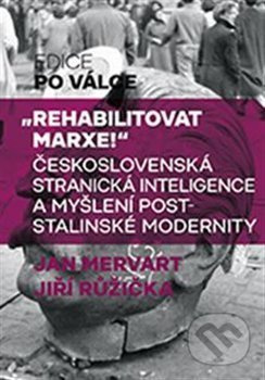 &quot;Rehabilitovat Marxe!&quot; - Jan Mervart, Jiří Růžička