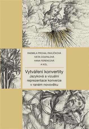 Vytváření konvertity - Iveta Coufalová, kol., Hana Ferencová, Radmila Pavlíčková Prchal