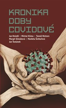Kronika doby covidové - Jan Hnízdil, Tomáš Nielsen, Margit Slimáková, Markéta Šichtařová, Jan Tománek, Michal Klíma