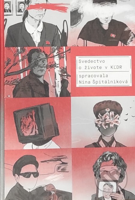 Svedectvo o živote v KĽDR - Nina Špitálníková - kniha z kategorie Životopisy
