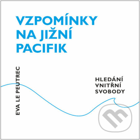 Vzpomínky na jižní Pacifik - Eva Le Peutrec