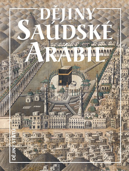 Dějiny Saúdské Arábie -  Miloš Mendel